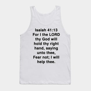 Isaiah 41:13  King James Version (KJV) Bible Verse Typography Tank Top